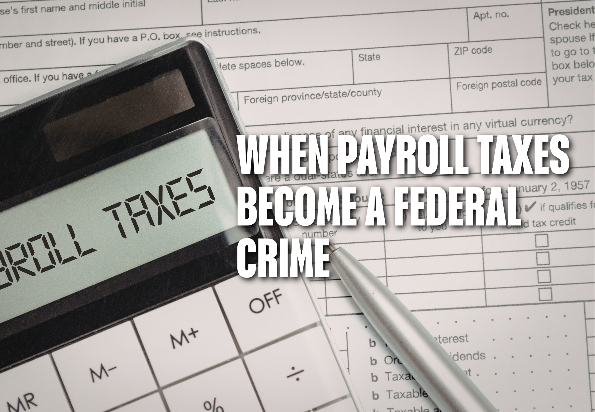 When Payroll Taxes Become a Federal Crime