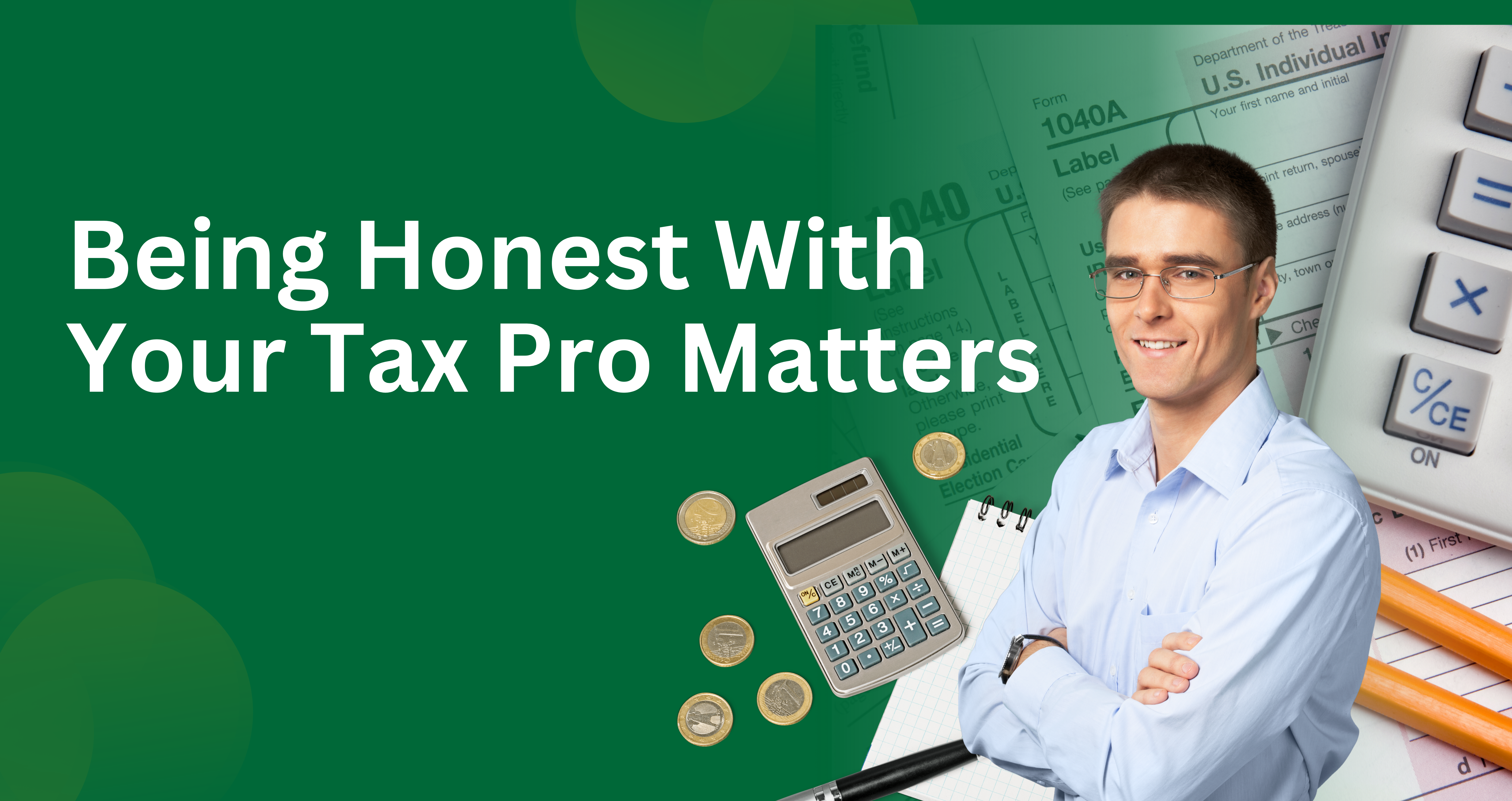 Being Honest With Your Tax Pro Matters