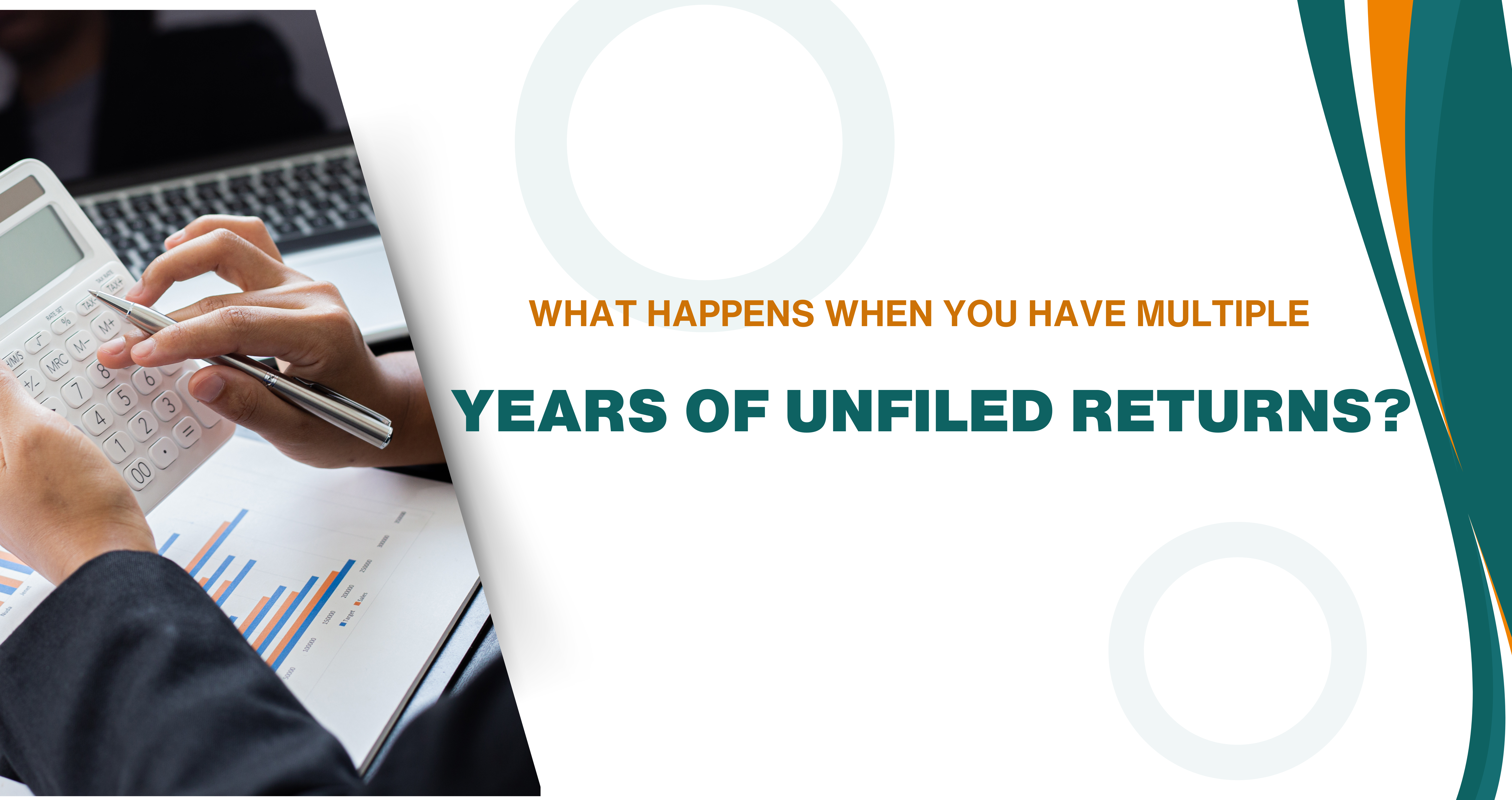 What Happens When You Have Multiple Years of Unfiled Returns?