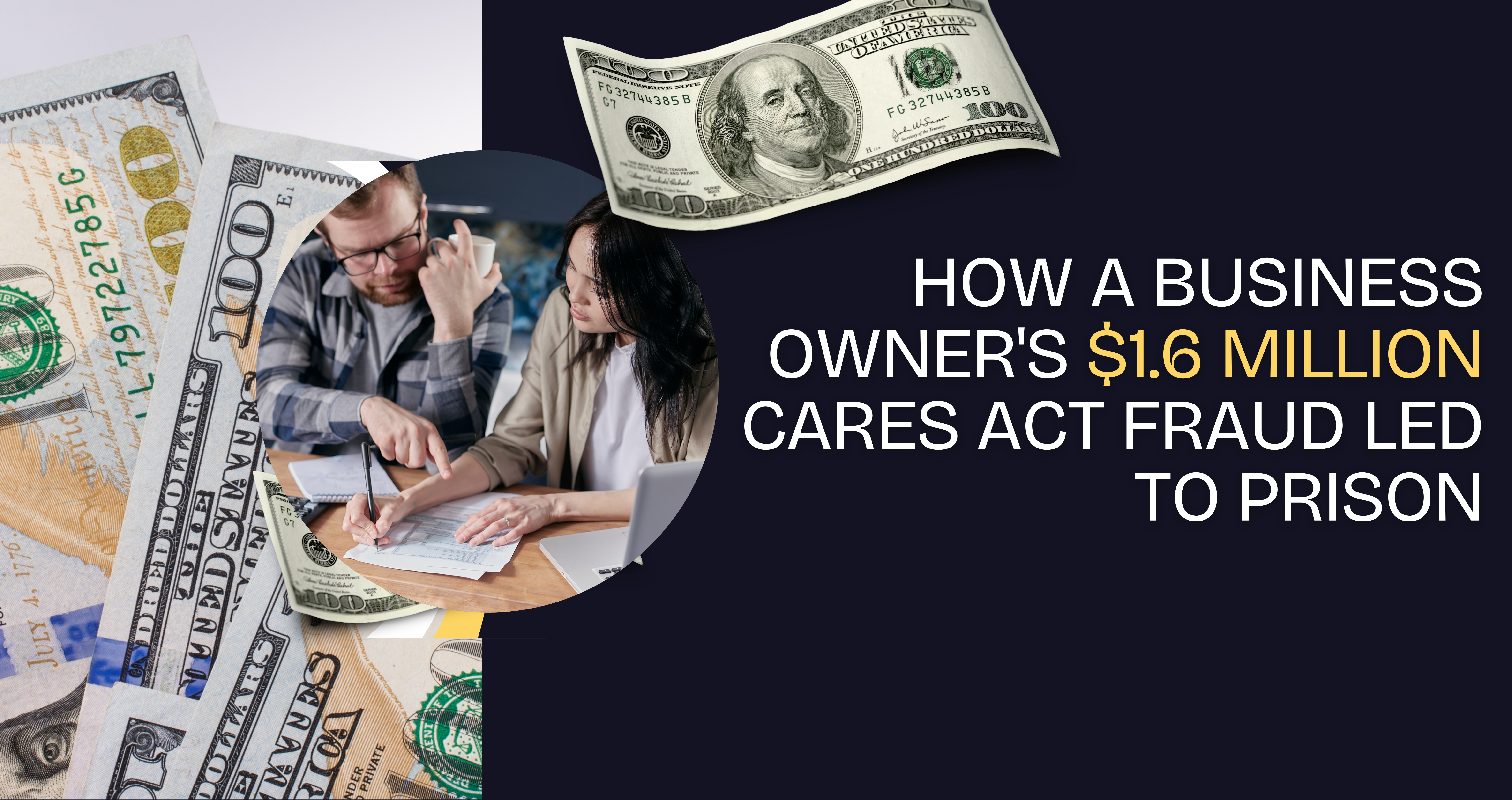 How a Business Owner’s $1.6 Million CARES Act Fraud Led to Prison