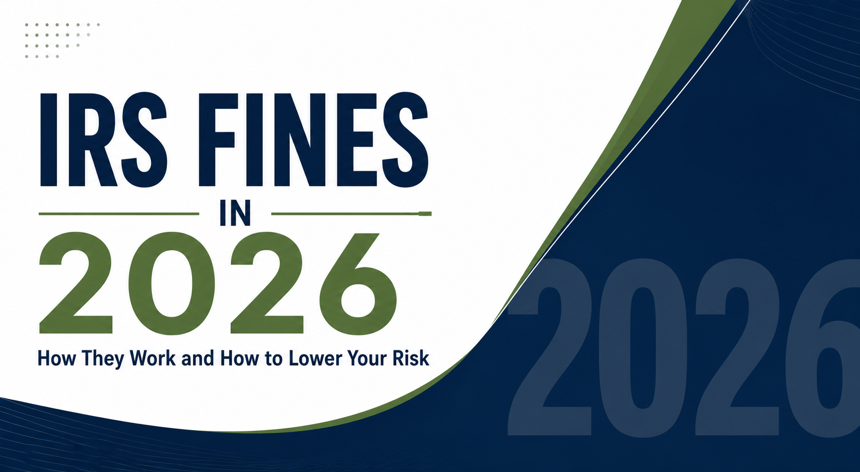 IRS Fines in 2026: How They Work and How to Lower Your Risk
