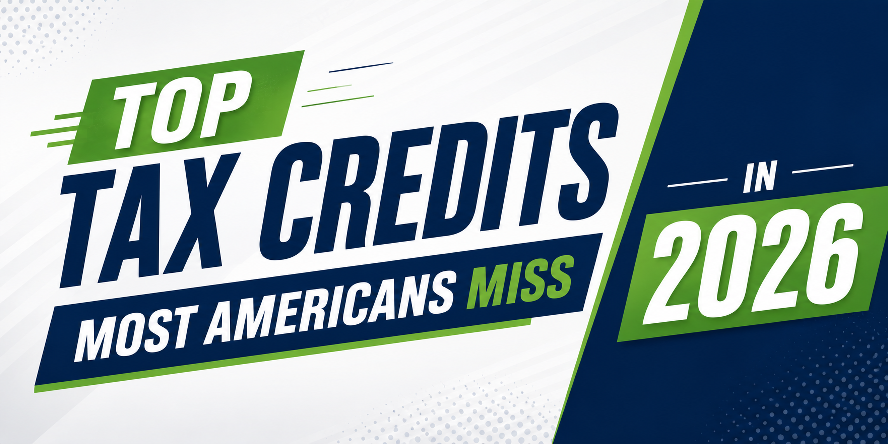 Top Tax Credits Most Americans Miss in 2026