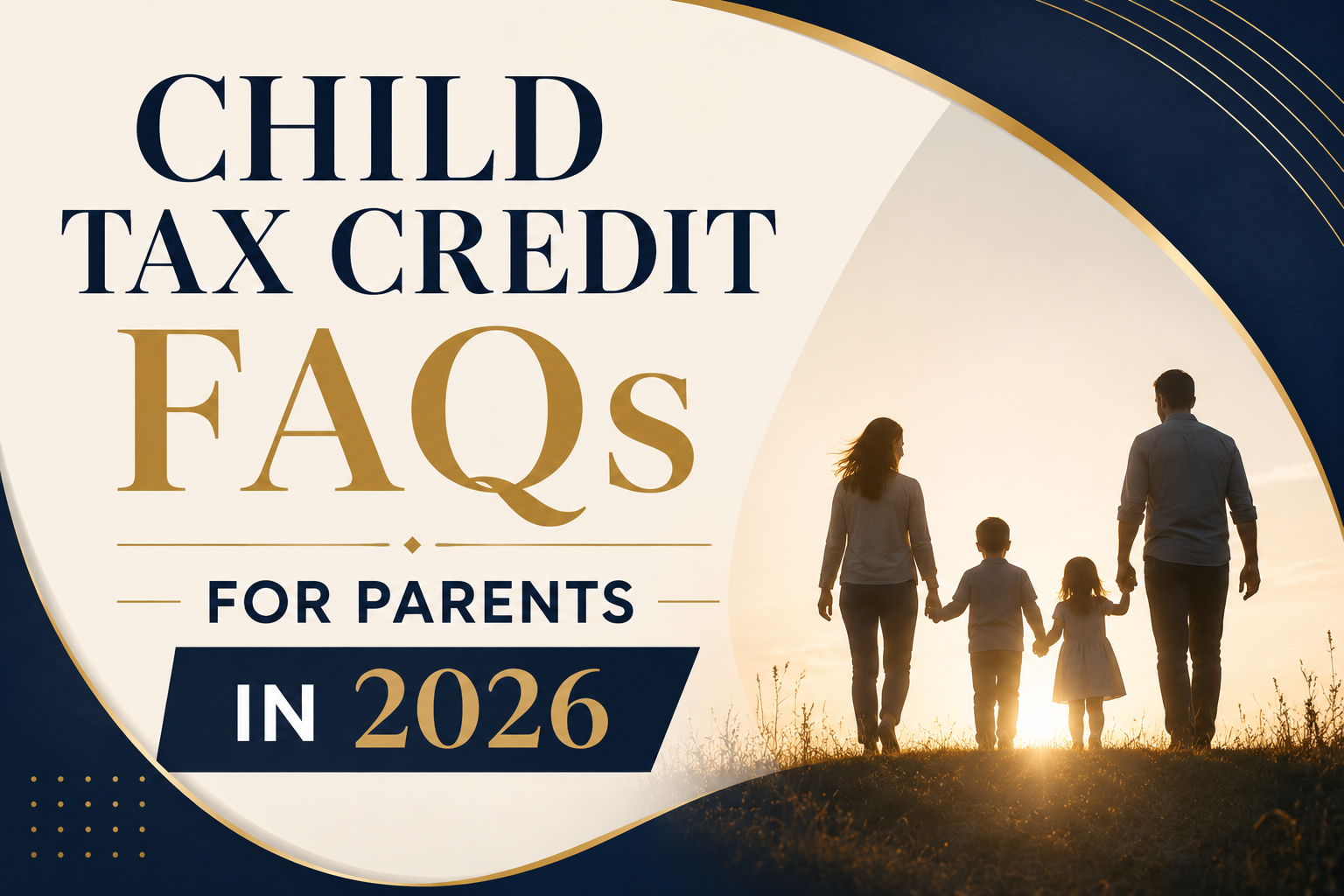 Child Tax Credit FAQs for Parents in 2026