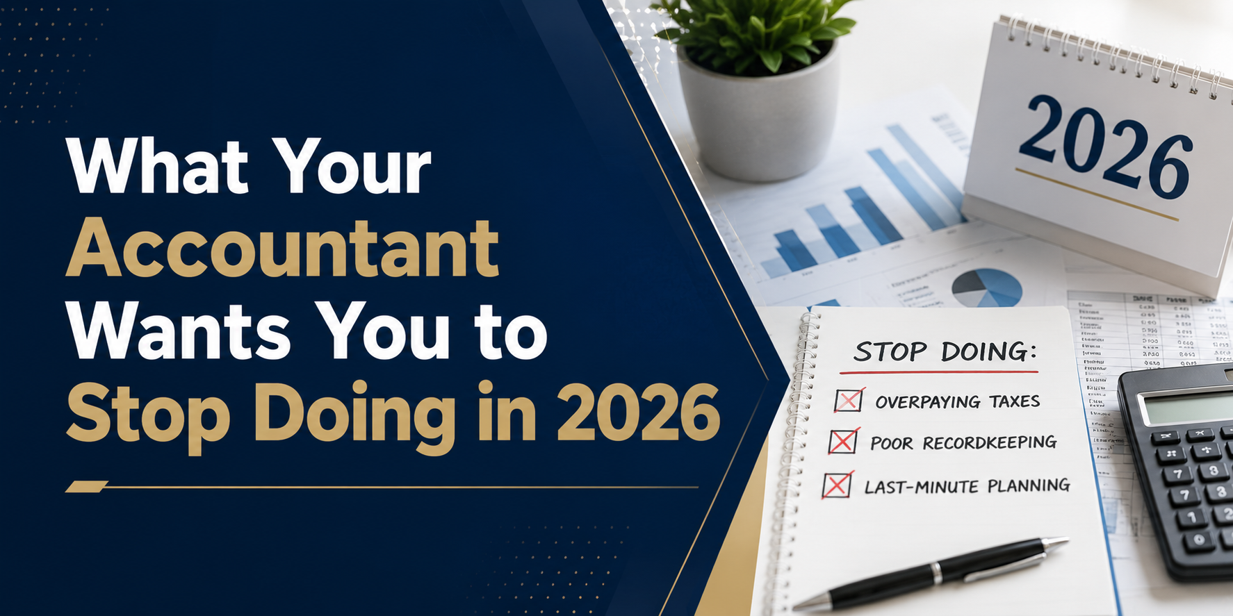 What Your Accountant Wants You to Stop Doing in 2026