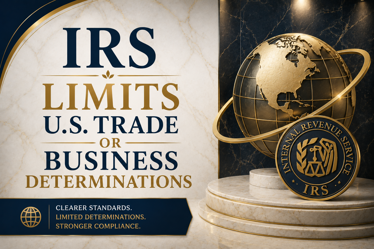 IRS Limits U.S. Trade or Business Determinations